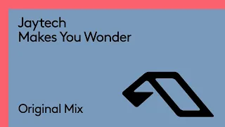 Jaytech - Makes You Wonder