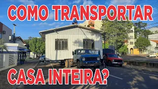 Como é o transporte de uma casa inteira?