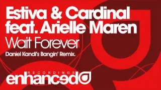 Estiva & Cardinal feat. Arielle Maren - Wait Forever (Daniel Kandi's Bangin' Remix)