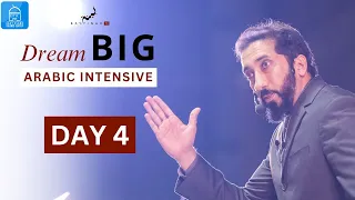 Dream Big - Arabic Intensive - Day 4 -  Nouman Ali Khan