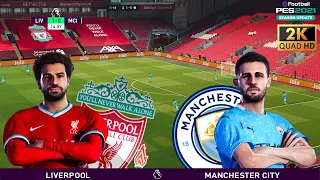 🔥 LIVERPOOL vs MANCHESTER CITY ● PES 2021 Realism Mod  - Live Broadcast Camera | Fujimarupes