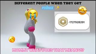 Different people when they get robux ✨ | Omgth4txLiz