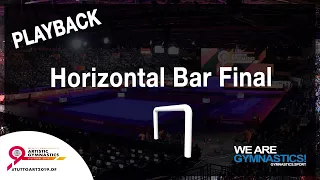 WORLD CHAMPIONSHIP REPLAY - 2019 Artistic Gymnastics Men's Horizontal Bar Final