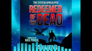 Redeemer of the Dead | A Post-Apocalyptic LitRPG | The System Apocalypse 2 | FULL & FREE AUDIOBOOK