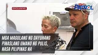 Mga magulang ng dayuhang pinaslang umano ng pulis, nasa Pilipinas na | TV Patrol