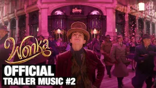 WONKA | Official Trailer Music #2 Version (2023 Music)