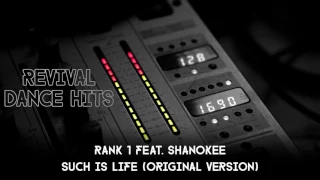 Rank 1 Feat. Shanokee - Such Is Life (Original Version) [HQ]