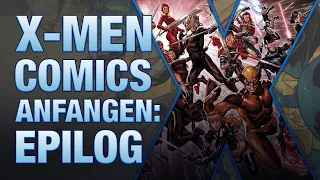 X-Men Comics anfangen: Aktuelle Comics Teil 2 & Epilog
