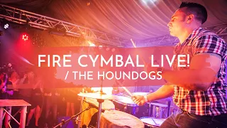 The Houndogs - Fire Cymbal LIVE!