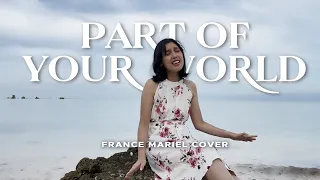 Part of Your World - Halle Bailey (cover by France Mariel) “The Little Mermaid OST” 🧜‍♀️🌊