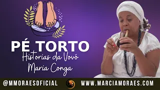 PÉ TORTO | Histórias da Vovó Maria Conga