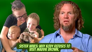 Heartbreaking!! Sister Wives Why Kody Refuses To Visit Maddie Brown