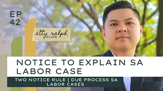 NOTICE TO EXPLAIN | Two Notice Rule | Due Process sa Labor Case