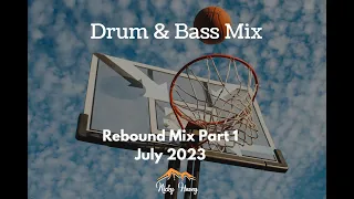 Drum & Bass Mix - July 2023 | Rebound Mix Part 1