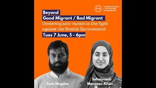 Beyond Good Migrant / Bad Migrant: anti-racism in the fight against the Hostile Environment