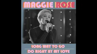 Maggie Rose - "Do Right by My Love" (Official Audio)