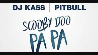 DJ Kass  ft  Pitbull Scooby Doo Pa Pa Remix