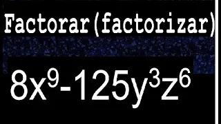 8x9-125y3z6 factorar factorizar descomponer polinomios