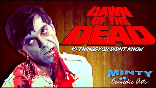 10 Things You Didn't Know About Dawn ofTheDead