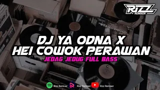 DJ Viral Tiktok || Ya Odna X Hei Cowok Perawan 🎧