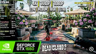 GTX 1660 | Dead Island 2 - 4K, 1440p, 1080p, FSR2 - Ultra, High, Medium