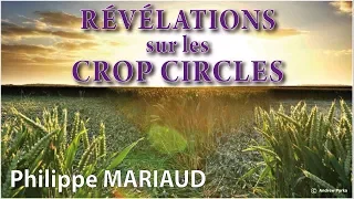 Révélations sur les CROP CIRCLES - Philippe Mariaud