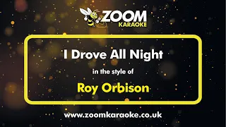 Roy Orbison - I Drove All Night - Karaoke Version from Zoom Karaoke