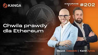 Chwila prawdy dla Ethereum | Kwadrans z Kangą #202