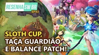 Resenha SW BR Ep. 43: Sloth Cup, Taça Guardião e Balance Patch!