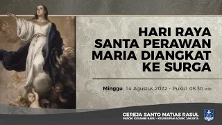 [LIVE STREAM] HARI RAYA SANTA PERAWAN MARIA DIANGKAT KE SURGA,  MINGGU, 14 AGUSTUS 2022, PKL 08.30