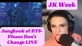 Reacting to Jungkook of BTS-  Please Don't Change LIVE