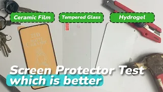 Ceramic Film/ Tempered Glass/ Hydrogel  Screen Protector COMPARISON and DURABILITY Test