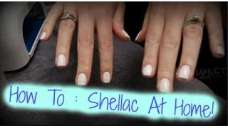 How To Do Shellac At Home! | At Home Spa