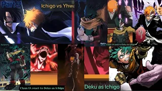 Class 1A react to Deku as Ichigo |Part 1-3| BNHA/MHA || GCRV |I No Ships ||