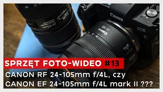 SPRZĘT FOTO-WIDEO #13: Canon RF 24-105mm f/4L, czy Canon EF 24-105 f/4L mk II ? BARDZO TRUDNY WYBÓR.