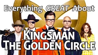 Everything GREAT About Kingsman: The Golden Circle!