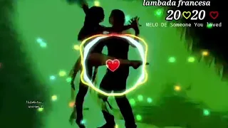 Someone You Loved♡  lambada francesa 2020  Eduardo Luzquiños Dj Keflem