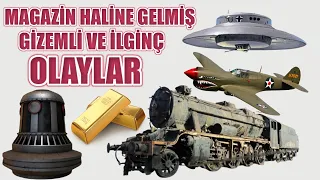 MAGAZİN HALİNE GELMİŞ GİZEMLİ VE İLGİNÇ OLAYLAR 2. dünya savaşı tarihi