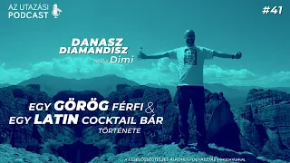 #41 Egy görög férfi és egy latin cocktail bár története - Danasz Diamandisz // Az Utazási Podcast