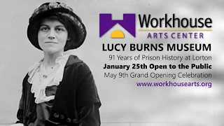 Women's History: Lucy Burns Museum opens at Workhouse Arts Center