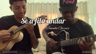 Se a Fila Andar - Toninho Geraes  De um jeito que você nunca ouviu #Rearmonizada