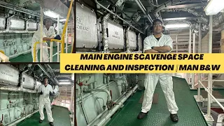 MAIN ENGINE SCAVENGE SPACE  CLEANING AND INSPECTION || MAN B&W