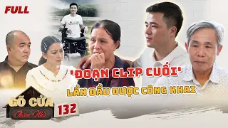 ĐOẠN CLIP CUỐI của Tô Đình Khánh lần đầu được TIẾT LỘ khiến bố mẹ RƠI NƯỚC MẮT | GÕ CỬA THĂM NHÀ 132