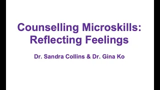 Counselling Microskills: Reflecting Feelings I