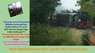 Welsh Highland Railway 2018 - Garratt 143 & 138 on the line.