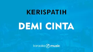 Demi Cinta - Kerispatih (KARAOKE VERSION)