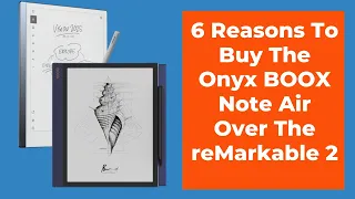 6 Reasons To Buy The Onyx BOOX Note Air Over The reMarkable 2