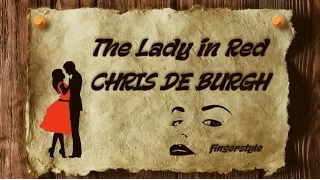 The Lady in Red - CHRIS DE BURGH [cover/fingerstyle/instrumental/lyrics]