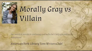 Morally Gray vs Villain