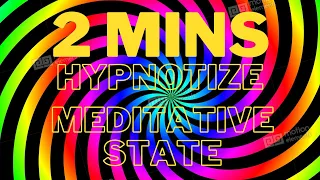 2 Minute Hypnotize| Meditative State | Hypnosis